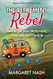 Retirement Rebel: How to get your life to work when you don't