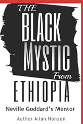 Black Mystic From Ethiopia: Neville Goddard's Mentor