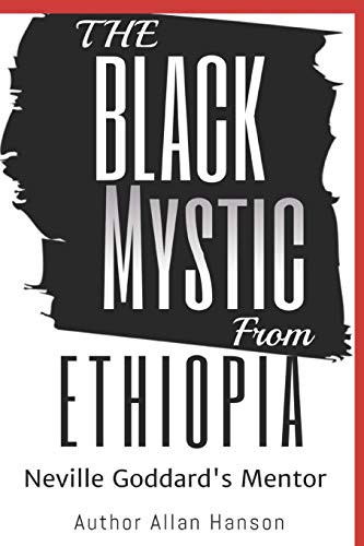 Black Mystic From Ethiopia: Neville Goddard's Mentor