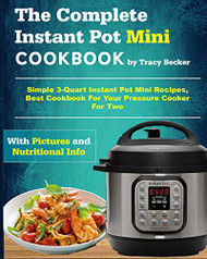 Complete Instant Pot Mini Cookbook