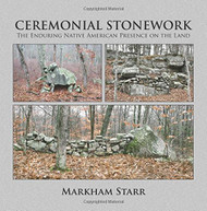 Ceremonial Stonework: The Enduring Native American Presence on