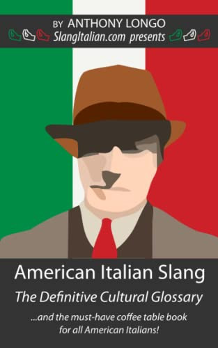 American Italian Slang: The Definitive Cultural Glossary