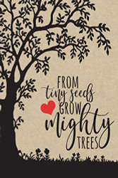 From Tiny Seeds Grow Mighty Trees