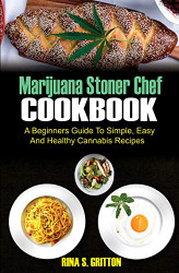 Marijuana Stoner Chef Cookbook