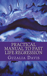 Practical Manual to Past Life Regression