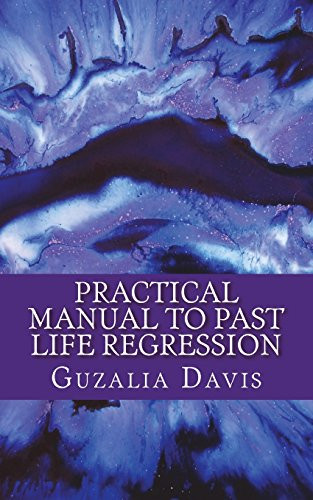 Practical Manual to Past Life Regression