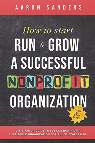 How to Start Run & Grow a Successful Nonprofit Organization