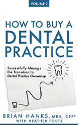 How to Buy a Dental Practice Volume 2