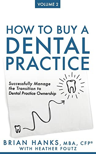 How to Buy a Dental Practice Volume 2