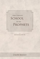 Lorin C. Woolley's School of the Prophets