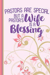 Pastors Are Special But A Pastor's Wife Is A Blessing