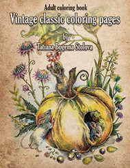 Vintage Classic Coloring Pages: Adult Coloring Book