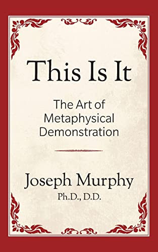 This is It! The Art of Metaphysical Demonstration