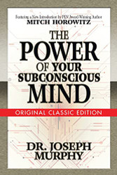 Power of Your Subconscious Mind (Original Classic Edition)