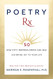 Poetry Rx: How 50 Inspiring Poems Can Heal and Bring Joy To Your Life