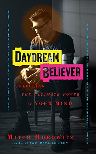 Daydream Believer: Unlocking the Ultimate Power of Your Mind