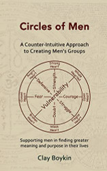Circles of Men: A Counter-Intuitive Approach to Creating Men's Groups