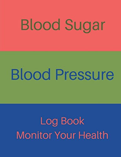 Blood Sugar Blood Pressure Log Book Monitor Your Health Volume 2