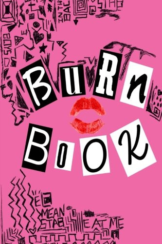 Burn Book: Lined Journal Its Full Of Secrets - 6x9 inch 150 pages