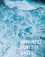 Happiness Comes In Waves: Ocean Journal Notebook - 8x10 in. Lined
