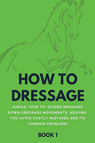 How To Dressage (Book 1)