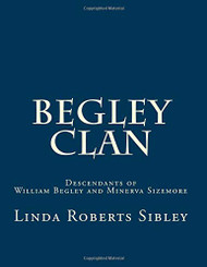 Begley Clan: Descendants of William Begley and Minerva Sizemore