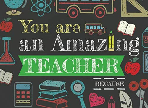You Are An Amazing Teacher Because