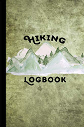 Hiking Logbook: Hiking Journal With Prompts To Write In Hiking Gifts