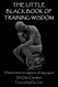 Little Black Book of Training Wisdom Little Black Book of Training Wisdom