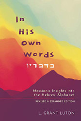 In His Own Words: Messianic Insights Into the Hebrew Alphabet