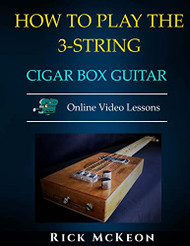 How to Play the 3-String Cigar Box Guitar