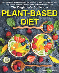 Beginner's Guide to a Plant-Based Diet