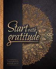 Start With Gratitude: Daily Gratitude Journal | Positivity Diary for a