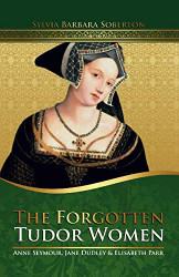Forgotten Tudor Women