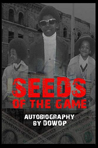 Seeds of the Game: Autobiography by DOWOP