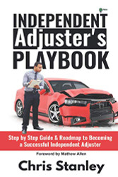 Independent Adjuster's Playbook
