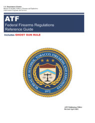 Federal Firearms Regulations Reference Guide: ATF Pub 5300.4