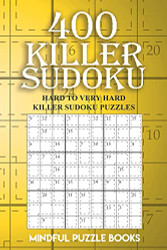 400 Killer Sudoku: Hard to Very Hard Killer Sudoku Puzzles