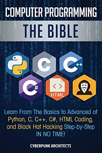 Computer Programming: The Bible: Learn From The Basics to Advanced