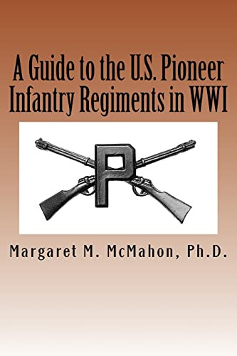 Guide to the U.S. Pioneer infantry Regiments in WWI