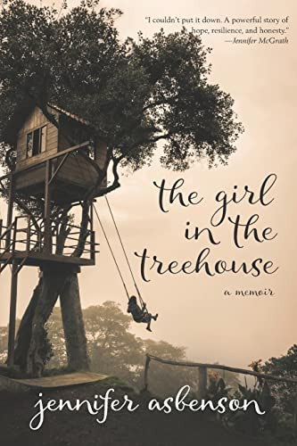 Girl in the Treehouse: A Memoir