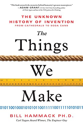 Things We Make: The Unknown History of Invention from Cathedrals
