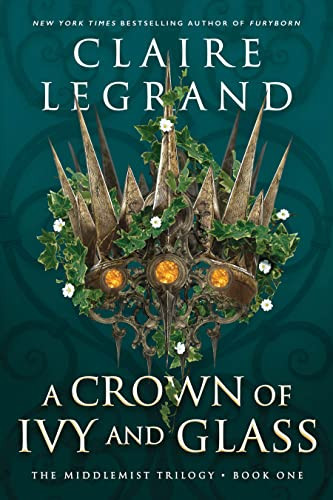 Crown of Ivy and Glass (The Middlemist Trilogy 1)