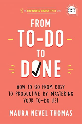 From To-Do to Done: How to Go from Busy to Productive by Mastering