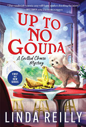 Up to No Gouda (Grilled Cheese Mysteries 1)