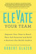 Elevate Your Team: Empower Your Team To Reach Their Full Potential