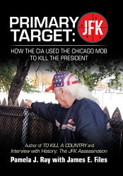 Primary Target: Jfk - How the Cia Used the Chicago Mob to Kill