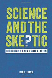 Science and the Skeptic: Discerning Fact from Fiction