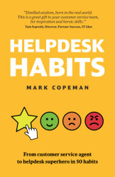 Helpdesk Habits: Become a helpdesk superhero and make yourself