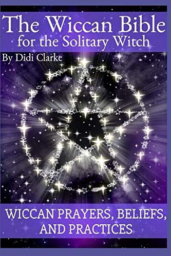 Wiccan Bible for the Solitary Witch